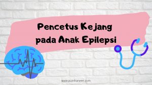 pencetus kejang anak epilepsi